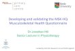 Developing and validating the MSK-HQ Musculoskeletal ...Why was the MSK-HQ developed? Co-production process Academic team from Keele & Oxford: Jonathan Hill, Elaine Hay, Helen Myers,