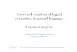 Forms and functions of logical connectives in natural ... · 1. Logical connectives in natural languages: an introduction 2. A typological approach to logical connectives 2.1 Morphosyntactic