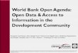 World Bank Open Agenda: Open Data & Access to Information ...globalforum.items-int.com/gf/gf-content/uploads/2014/04/Brussels... · European World Bank Open Agenda: Open Data & Access