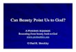 Can Beauty Point Us to God?k.b5z.net/i/u/2167316/i/Microsoft_PowerPoint_-_Case_for_Beauty... · beautiful (you only no something is ugly by comparing it to an unchanging standard
