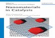 Edited by Nanomaterials in Catalysisdownload.e-bookshelf.de/...G-0000753463-0002366674.pdf · Nanomaterials in Catalysis N anocatalysis has emerged as a ﬁ eld at the interface between