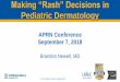 APRN Conference September 7, 2018 · Hu SW, M Bigby: Pityriasis versicolor: a systematic review of interventions. Arch Dermatol. 146 (10):1132-1140 2010 MJ Yazdanpanah, H Azizi, B
