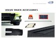 VOLVO TRUCK ACCESSORIES - VOLVO FMX...at ease and can get things done. Details that will make your truck even tougher. Of course it takes more than just Volvo accessories to make your