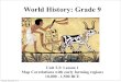 World History: Grade 9mrdhistoryclasses.weebly.com/uploads/3/8/2/6/...Time Period for spread of farming 12000 to 8000 BCE 8000 to 2000 BCE 5000 - 3000 BCE 3000-500 BCE ... tundra cotton,
