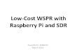 Low-Cost WSPR with Raspberry Pi and SDR - WB6CXCwb6cxc.com/wp-content/uploads/2016/03/Ham-Presentation.pdfUsing a $99 “Kangaroo” PC and Funcube SDR . Raspberry Pi WSPR Transmitter
