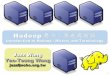 Hadoop 簡介：源起與術語 - classcloud.org€¦ · 1 Hadoop簡介：源起與術語 Introduction to Hadoop : History and TerminologyIntroduction to Hadoop : History and Terminology