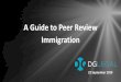 A Guide to Peer Review Immigration - dglegal.co.uk€¦ · undocumented children with long residence in the UK. Anna also runs and supervises complex immigration and asylum cases