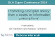 Promoting a hospital library: from e-books to ‘information …accessola2.com/superconference2014/sessions/1015.pdf · • Evaluating, improving and promoting our employee recognition