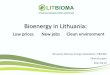 Bioenergy in Lithuania · For Lithuania dependence on imported fossil fuels from Russia was an economic and political challenge Lithuania became a MS of the EU in 2004, paying the