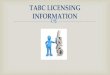 TABC LICENSING INFORMATION - cityoflaredo.com · TABC may contact you to provide photos of the food preparation facility and a copy of the menu. If you are using a third party (i.e