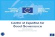 Centre of Expertise for Good Governance · The 12 Principles of Good Democratic Governance •Represent the fundamental values of European democracy and requirements for good democratic