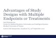 Advantages of Study Designs with Multiple Endpoints or ... Endpoints or Treatments Gerd Rosenkranz Center