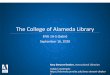 The College of Alameda Library...How does video game use impact literacy skills in elementary school-aged students? Thesis Statement: Video game play of one hour per day increases