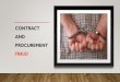 CONTRACT AND PROCUREMENT - TechAdvantage · 10/3/2018  · Phishing Pharming The Evil Twins. CONTRACT & PROCUREMENT FRAUD Bid Rigging Kickbacks and Payoffs Product Substitutions Defective