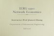 IERG 5330: Network Economics - Jianwei IERG 5330: Network Economics Instructor: Prof. Jianwei Huang