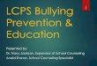 LCPS Bullying Prevention & Education · bullying & cyberbullying prevention using the Digital Citizenship Common Sense Media Resources 38. School Counselors collaborate with student