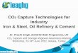 CO2 Capture Technologies for Industry Iron & Steel, Oil ... workshop... · Cement Industry Reduction of 2.5Gt CO 2 . 6 Overview of CO 2 Emission from Industry CO ... 2 Capture is