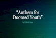 ¢â‚¬“Anthem for Doomed Youth¢â‚¬â€Œ - English Literature AT CNA: 2018. 9. 10.¢  Anthem for Doomed Youth ¢â‚¬¢What