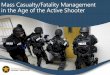 Mass Casualty/Fatality Management in the Age of the Active ...€¦ · • Texas Dept. of Public Safety Intelligence • Texas Dept. of Emergency Management • Texas Dept. of Transportation