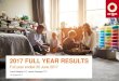 2017 FULL YEAR RESULTS...This presentation contains forward looking statements, including statements of current intention, statements of opinion and predictions as to possible 