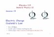 Physics 115courses.washington.edu/phy115a/slides/15-115sp14-elect1.pdf · 2014. 4. 25. · – Post and foils are insulated from the container – Container isolates leaves so they