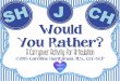 CH Would You Rather - Issaquah Connect · live in the jungle or on Jupiter? Speech Is Heart. Would you rather... Eat gingerbread cookies or jellybeans? Speech Is Heart Would you rather