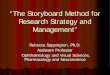 “The Storyboard Method for Research Strategy and Management” · 19/10/2012  · The Storyboard: A Planning and Documentation Tool for Basic and Clinical Sciences • Strategic