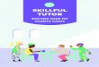 SKILLFUL TUTOR - Kupla · 2020. 4. 8. · Tutor as group guide Tutor guiding a group of adults as a peer Group guiding is an attainable skill Ground rules for the group 5. Ideas and