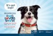PROSPECTUS - Dog Lovers Show€¦ · interact and pat dog breeds of all shapes and sizes with a handler on-hand at all times to provide trusted, reliable information on each pooch