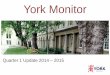 York Monitor · 2014. 9. 1. · York Monitor Quarter 1 Update 2014 – 2015 4 _____ Create Jobs and Grow the Economy y New Businesses York has seen a number of new businesses locate