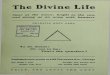 The Divine Life - IAPSOP · 2018. 2. 3. · THE DIVINE LIFE. V ol.1. JANUARY, 1907. No. 3, Celestia Boot Lang, Editor and Publisher. Part II of the Epic, Behold Christ! in this Xumber