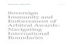 Sovereign Immunity and Enforcement of Arbitral Awards ... · immunity against the enforcement of an award, including against the assets of the foreign sovereign. Because most contracts
