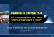 BUILDING THE WORLD€¦ · Engineering Projects in History Frank P. Davidson and Kathleen Lusk Brooke ... Taj Mahal Visionary: Shah ... Large Reverse-Osmosis Plants in Heavily Populated,