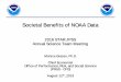 Societal Benefits of NOAA Data · Dissemination of Products and Services . Research . End Users: Business, Researchers, Government, General Public ... Provide a forum for information