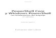 PowerShell Core y Windows PowerShell · Windows PowerShell - Los fundamentos del lenguaje PowerShell Core Imagine un script de inicio de sesión que en la apertura de la sesión ¡la