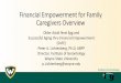 Financial Empowerment for Family Caregivers Overview · •SAFE Program and 1:1 financial coaching for caregivers •Summary. ... Online Learning • Detecting Early Cognitive Impairment
