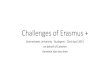 Challenges of Erasmus - Semmelweis Egyetem · •The project applications KA2: far too long, people want to put in words and words…certainly about management, risk, conflict…ut