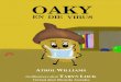 OAKY - algoagemeenskapskerk.files.wordpress.com€¦ · Voor Oaky en Oaket hul oë kon uitvee het die stoute virus hul ... Please share your child’s reactions to the story on social