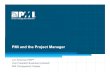 PMI and the Project Manager - CQAA · PMI and the Project Manager. PMI Chicagoland Chapter • Chartered in 1977 • More than 3,800 members in the Chicago metropolitan area • Fifth