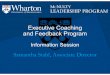Executive Coaching and Feedback Program...Coaching is a personalized development experience designed to advance your leadership skills through a structured program including one-on-one