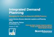 Integrated Demand Planning · 1 Integrated Demand Planning Managing the Work-to-Materials (W2M) Process Lance Schultz, Director, Materials Logistics and Planning PG&E John Sequeira,