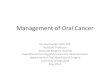 Management of Oral Cancer · TNM staging – Oral Cancer • 5 year survival – Stage I • 75-90% – Stage II • 70% – Stage III • 50% – Stage IV • 30% . Clinical Management