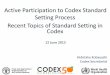 Active Participation to Codex Standard Setting Process ...foodsafetyasiapacific.net/ONGOING/OngoingWS/1TC... · c. International or regional market potential d. Amenability of the