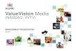 ValueVision Mediamedia.marketwire.com/attachments/EZIR/482/83703...MULTICHANNEL RETAILING ON TV, INTERNET, MOBILE & SOCIAL “ShopNBC” broadcast into 79 million homes 24/7 Also available