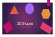2D Shapes...2 Dimensional or 2D shapes are flat and have curved lines or more than 2 straight lines and also have corners which you can count. Some examples of 2D shapes are circles,