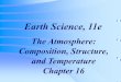 Earth Science, 11e - Oakton Community College€¦ · Earth Science, 11e The Atmosphere: Composition, Structure, and Temperature Chapter 16. Weather and climate Weather • Weather
