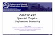 CMPSC 497 Special Topics: Software Securitytrj1/cmpsc497-s18/slides/cmpsc497-intro.pdfSmashing the Stack for Fun and Profit, Aleph One. Phrack 7(49), 1996 link Common Vulnerabilities