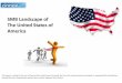 SMB Landscape of The United States of AmericaLimited Global Reach & Visibility 1 ... U.S. SMBs U.S. SMBs already SMB’s spending in IT would further increase in future ... Shift from