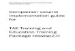 Companion volume implementation guide for TAE Training and … · 2020. 9. 7. · training design and development language, literacy and numeracy provision digital education. Qualifications,