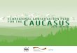 ECOREGIONAL CONSERVATION PLAN FOR THE CAUCASUSKey Biodiversity Areas which form the basis of the Ecological Network envisaged by the ECP, and information about the status of some of